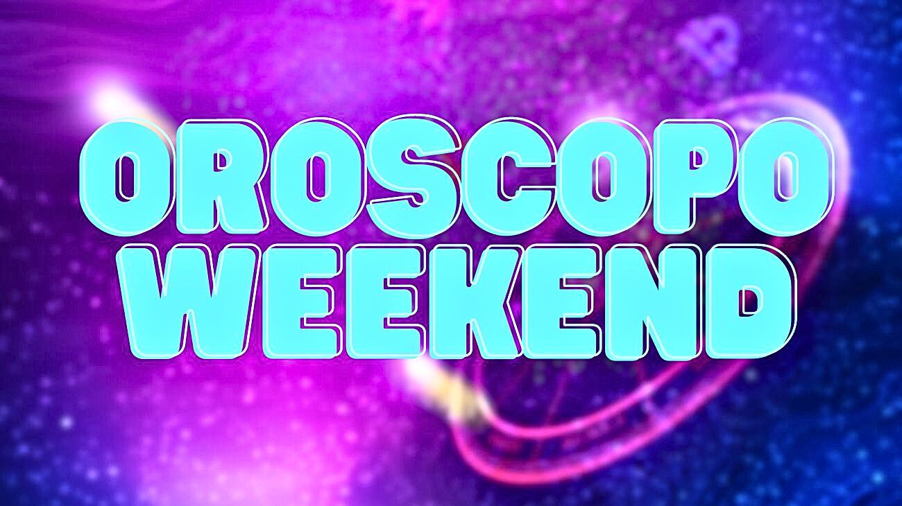 oroscopo weekend